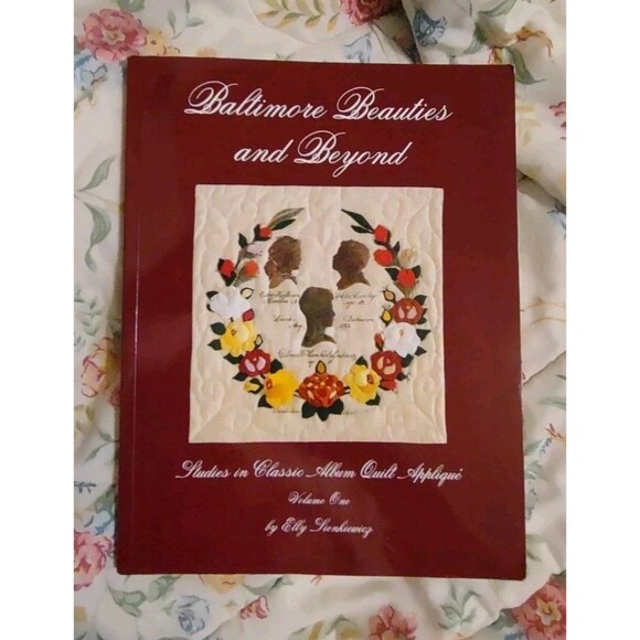 Elly SienKiewicz "Baltimore Beauties and Beyond" Softcover Quilting Book - Picture 1 of 5